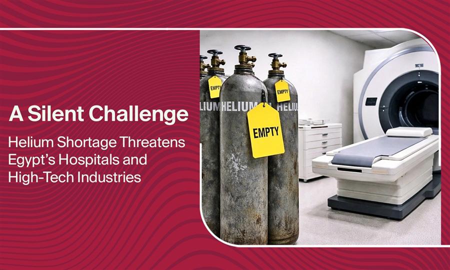 A Silent Challenge: Helium Shortage Threatens Egypt’s Hospitals and High-Tech Industries
